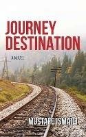 A Journey Without a Destination - Mustafe Ismaili - cover