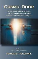 Cosmic Door: When I Started Living in Awareness, I Started Seeing Miracles Everywhere. - Margaret Jollimore - cover