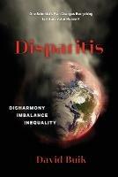 Disparitis: Disharmony, Imbalance, Inequality - David Buik - cover