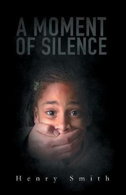 A Moment of Silence - Henry Smith - cover