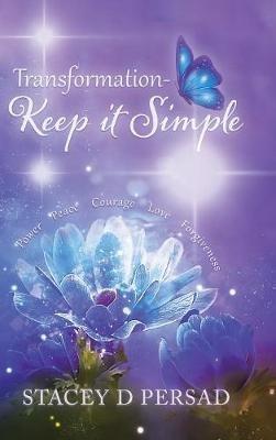 Transformation-Keep it Simple - Stacey D Persad - cover