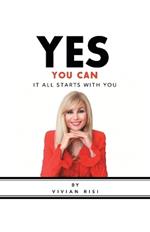 Yes You Can: It All Starts with You