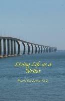 Living Life as a Writer