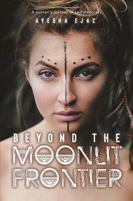 Beyond the Moonlit Frontier - Ayesha Ejaz - cover