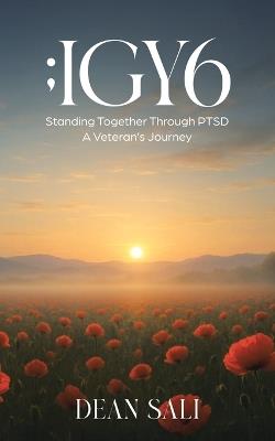;Igy6: Standing Together Through PTSD - A Veteran's Journey - Dean Sali - cover