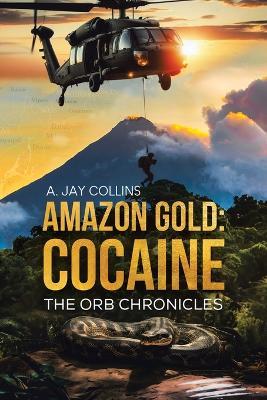 Amazon Gold: Cocaine - A Jay Collins - cover