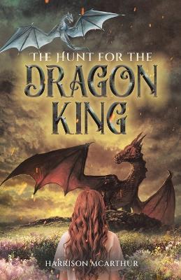 The Hunt for the Dragon King - Harrison McArthur - cover