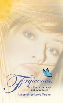 Forgiveness: Your Key to Harmony and Inner Peace - Laura Throne - cover