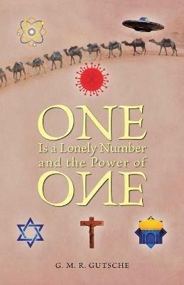 One Is a Lonely Number and the Power of One - G M R Gutsche - cover