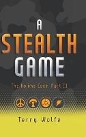 A Stealth Game: The Kojima Code, Part II - Terry Wolfe - cover