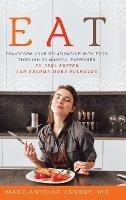 Eat: Transform Your Relationship with Food Through 20 Mindful Exercises to Feel Better and Become More Fulfilled - Marc-Antoine Landry - cover
