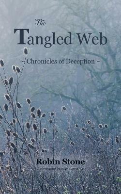 The Tangled Web: Chronicles of Deception - Robin Stone - cover
