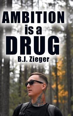 Ambition is a Drug - B J Zieger - cover