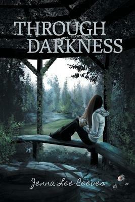 Through Darkness (Second Edition) - Jenna-Lee Reeves - cover