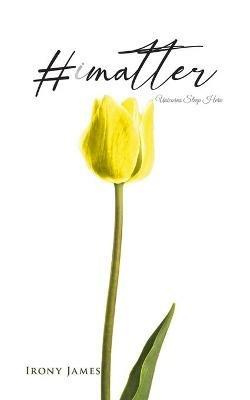 #imatter: Unicorns Sleep Here - Irony James - cover