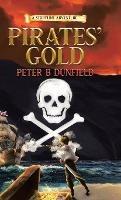 Pirates' Gold: A Middle-Grade Time-Travelling Storyline Adventure - Peter B Dunfield - cover