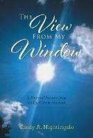 The View From My Window: A Personal Account From an Eye Cancer Survivor - Cindy A Nightingale - cover