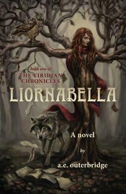 Liornabella: Book One of The Viridian Chronicles - A E Outerbridge - cover