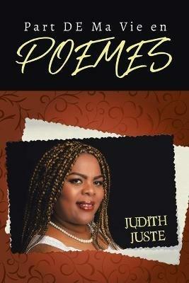 Part De Ma Vie En Poemes - Judith Juste - cover