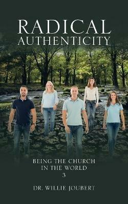 Radical Authenticity: Being the Church in the World - Willie Joubert - cover
