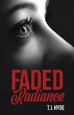 Faded Radiance - T J Hyde - cover