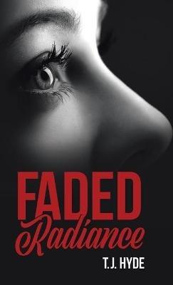 Faded Radiance - T J Hyde - cover