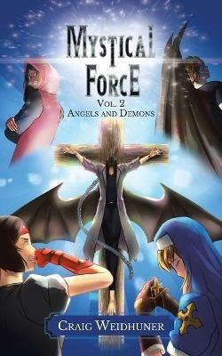 Mystical Force: Volume 2: Angels and Demons - Craig Weidhuner - cover