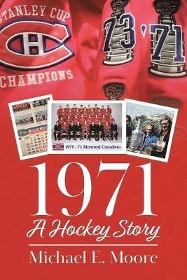 1971 - A Hockey Story - Michael E Moore - cover