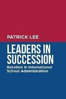 Leaders in Succession: Rotation in International School Administration