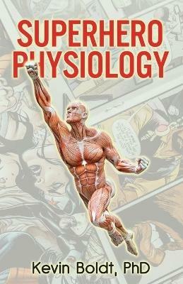 Superhero Physiology - Kevin Boldt - cover