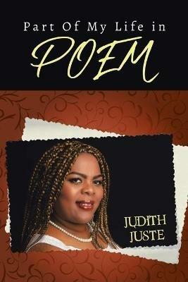 Part of My Life in Poem - Judith Juste - cover