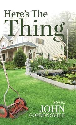 Here's the Thing: Short Stories - John Smith - cover
