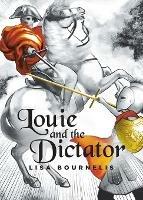 Louie and the Dictator - Lisa Bournelis - cover