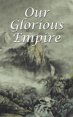 Our Glorious Empire - Erin Ellis - cover