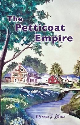 The Petticoat Empire - Monique J Libotte - cover