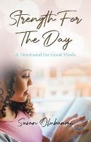 Strength For The Day: A Devotional For Great Minds - Susan Olubunmi - cover