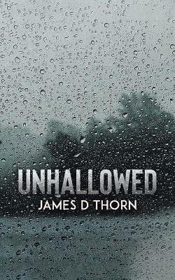 Unhallowed - James Thorn - cover