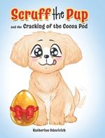 Scruff the Pup and the Cracking of the Cocoa Pod