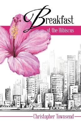Breakfast at the Hibiscus - Christopher Townsend - cover