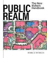 Public Realm: The New Makers Handbook - Michael A Von Hausen - cover