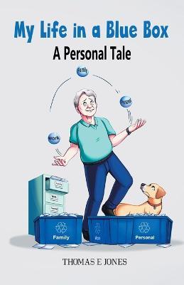 My Life in a Blue Box: A Personal Tale - Thomas E Jones - cover