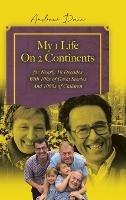 My 1 Life On 2 Continents for Nearly 10 Decades With 100s of Great Stories And 1000s of Children - Andrew Duic - cover