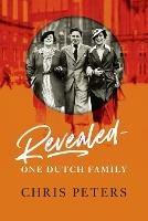 Revealed: One Dutch Family - Chris Peters - cover