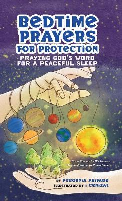 Bedtime Prayers for Protection: Praying God's Word for a Peaceful Sleep - Febornia Abifade - cover