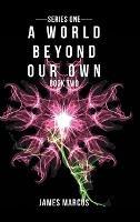 A World Beyond Our Own: Book Two