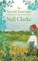 The Secret Journals of Nell Clarke - Lynda Earley - cover