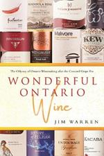 Wonderful Ontario Wine: The Odyssey of Ontario Winemaking after the Concord Grape Era
