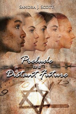 Prelude to a Distant Future - Sandra J Scott - cover