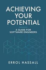 Achieving Your Potential: A Guide for Software Engineers
