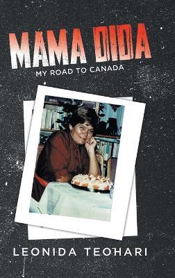 Mama Dida: My Road to Canada - Teohari - cover